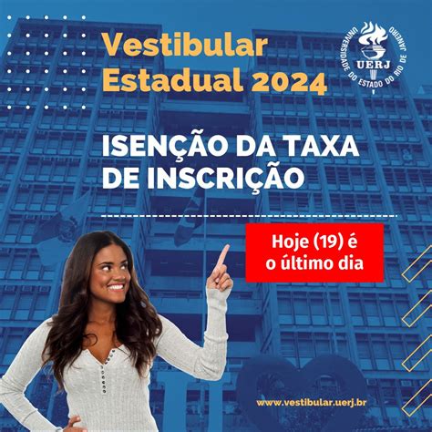 Uerj Oficial On Twitter Atenção Hoje 19 é O último Dia Para Solicitar A Isenção Da Taxa De