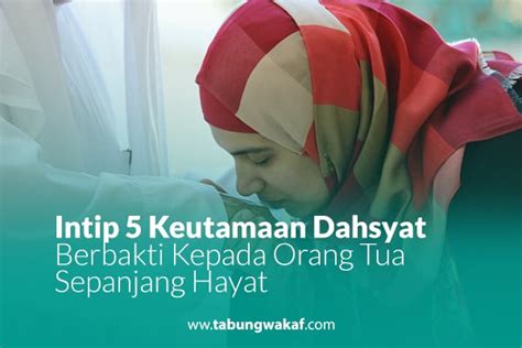 5 Keutamaan Dahsyat Berbakti Kepada Orang Tua Sepanjang Hayat