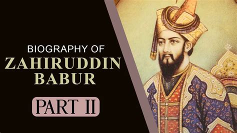 Biography Of Zahiruddin Babur Know All About The Founder Of Mughal