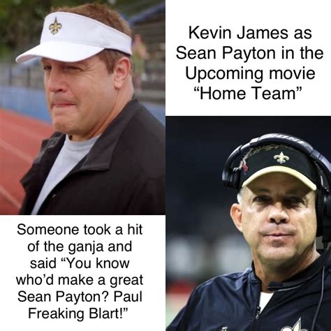 Kevin James as Sean Payton in the Upcoming movie “Home Team” Someone ...