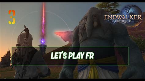 FFXIV EndWalker Let S Play FR 3 YouTube