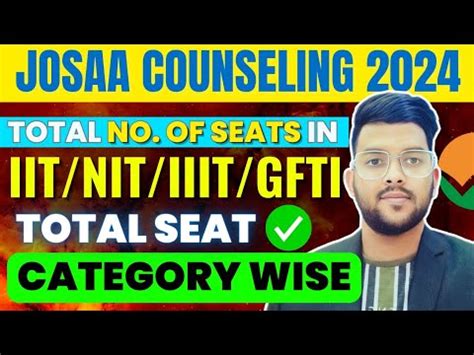 Josaa Counseling Total Number Of Seats In Iit Nit Iiit Gfti