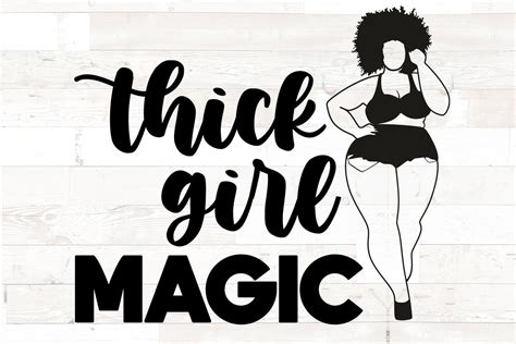 Thick Girl Magic Svg Bbw Svg Curvy Woman Svg Thick Girl Etsy