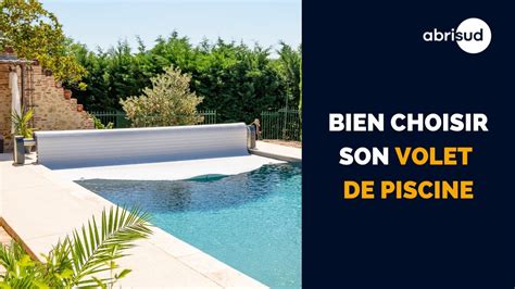 Comment Bien Choisir Son Volet De Piscine I ABRISUD YouTube