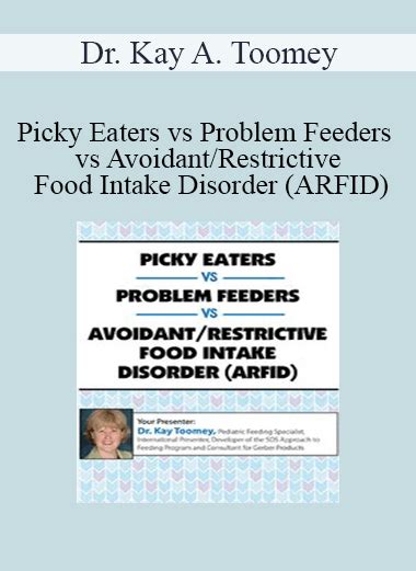 Dr Kay A Toomey Picky Eaters Vs Problem Feeders Vs Avoidant