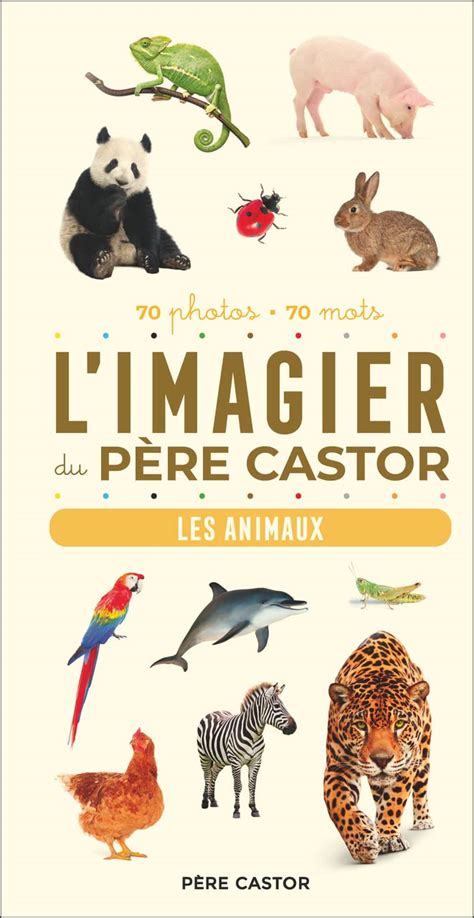 L Imagier Du P Re Castor Les Animaux Photos Mots By A