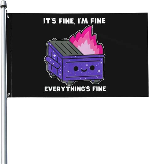 Dumpster Fire Im Fine Dumpster Garden Flag 3x5 Ft Decor