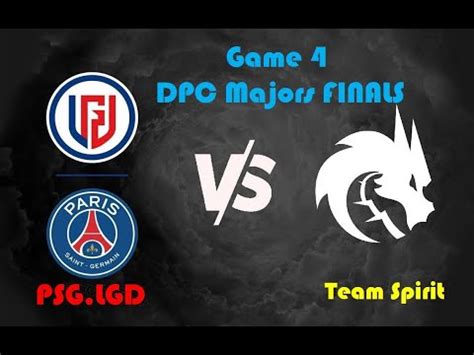 PSG LGD Vs TEAM SPIRIT DPC MAJOR FINALS GAME 4 YouTube