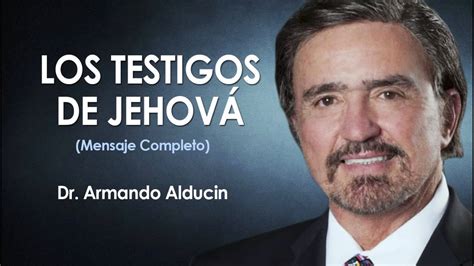 La Verdad Sobre Los Testigos De Jehov Pr Dicas Y Reflexiones