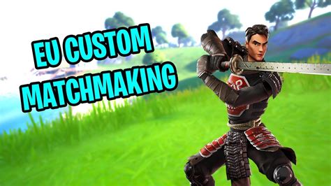 Custom Matchmaking Eu Live Solo Duo Squad Scrims Fortnite Live Custom