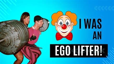 I Was An Ego Lifter Youtube