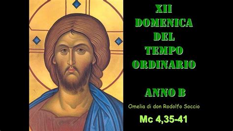 Xii Dom T O Anno B Omelia Di Don Rodolfo Soccio Youtube