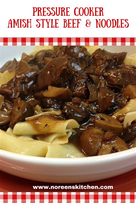 A Delicious Classic Comfort Food Amish Style Beef And Noodles Made Even Better In The Pressure