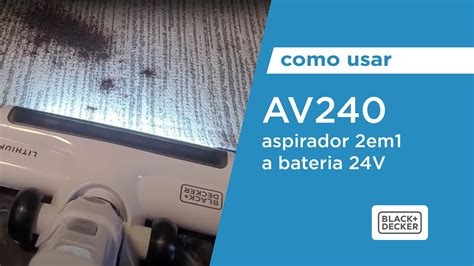 Usando O Aspirador Av Da Black Decker Youtube