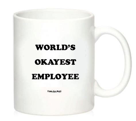 Funny Guy Mugs Worlds Okayest Employee Ceramic Coffee Mug White 11