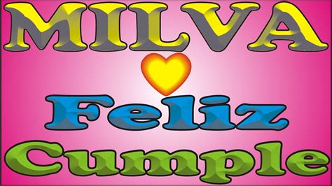 Feliz Cumplea Os Milva Canciones De Cumplea Os Feliz Feliz Cumple