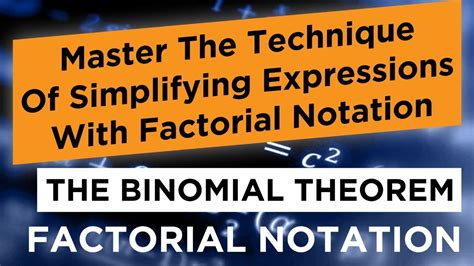 The Binomial Theorem Factorial Notation Part 1 Learn Simplification