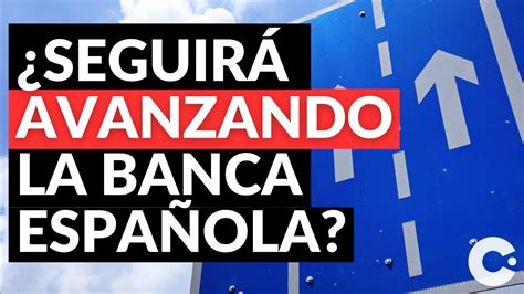 Santander Y Caixa Bank Seguir Avanzando La Banca Espa Ola Youtube