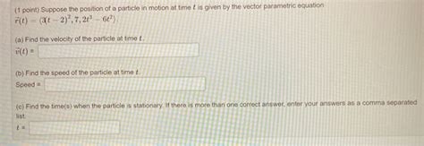 Solved 1 Point Suppose The Position Of A Particle In