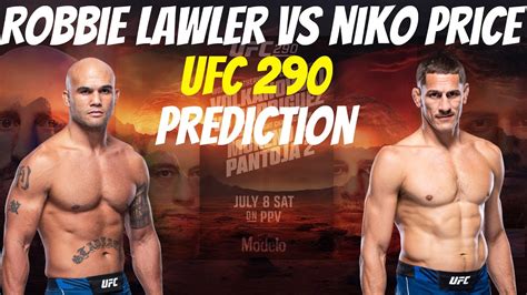 Robbie Lawler Vs Niko Price UFC 290 Prelim Prediction YouTube