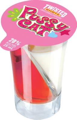 Twisted Shotz Pussy Cat