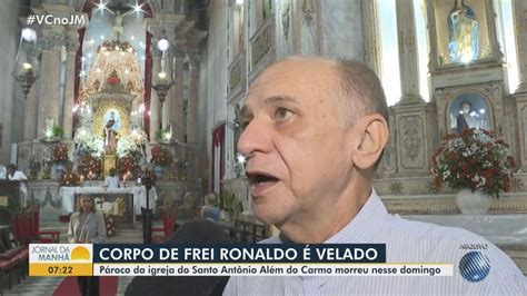 Morre Padre Ronaldo Marques P Roco Da Igreja De Santo Ant Nio Al M Do