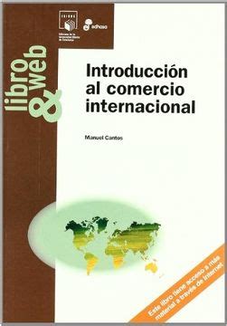 Libro Introducci N Al Comercio Internacional De Manuel Cantos Encinas