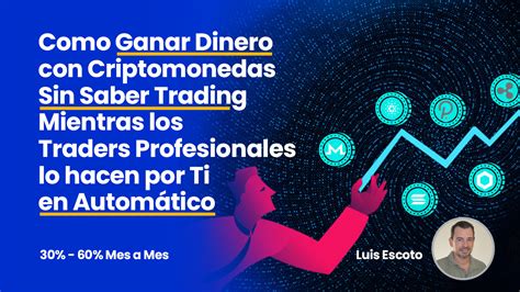 Como Ganar Dinero Con Criptomonedas Sin Saber Trading LUIS ESCOTO BLOG