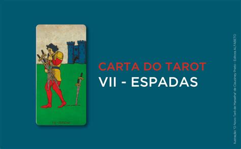 7 De Espadas No Tarot Significado Da Carta Iquilibrio