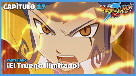 Inazuma Eleven GO Capítulo 17 Audio Castellano El Trueno