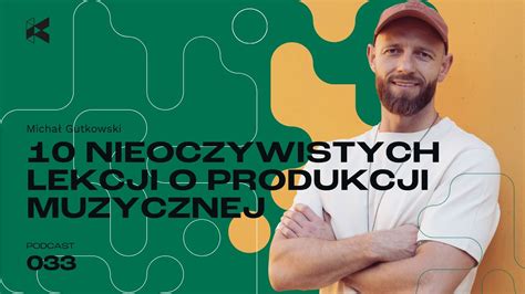 10 Nieoczywistych Lekcji O Produkcji Muzycznej YouTube