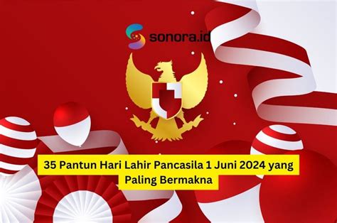 Pantun Hari Lahir Pancasila Juni Yang Paling Bermakna Sonora Id