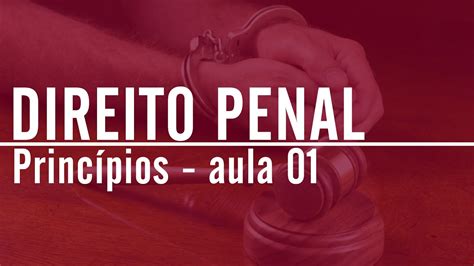 Princípios do Direito Penal Aula 01 YouTube