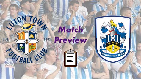 Luton Town V Huddersfield Town Match Preview KLTV