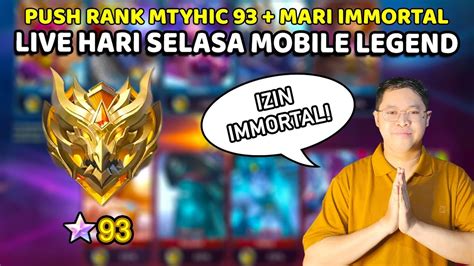 LIVE BESOK IMMORTAL PUSH RANK MYTHIC 93 PAKE HERO POWER AUTO WIN