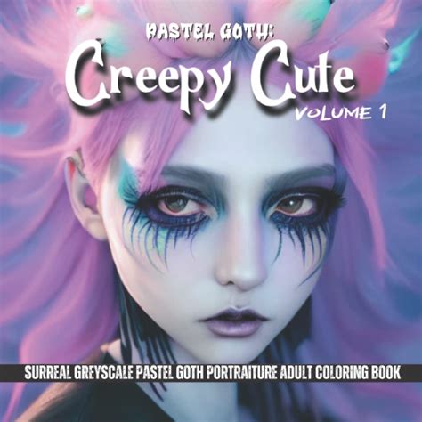 Buy Pastel Goth Creepy Cute Volume 1 Greyscale Adult Coloring Book