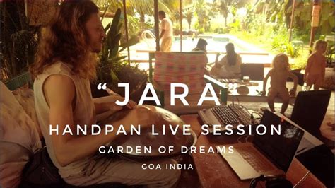 Handpan Live Session Valeriy Frolov JARA Garden Of Dreams GOA