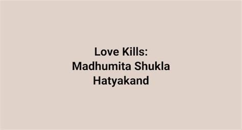 Love Kills Madhumita Shukla Hatyakand 2023 Watch Online Ott Streaming