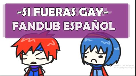 SI FUERAS GAY Fandub Español YouTube