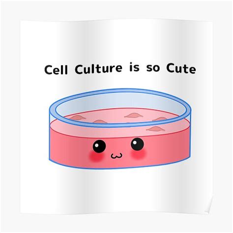 "Cell Culture is so Cute " Poster for Sale by BonitaAcademia | Redbubble