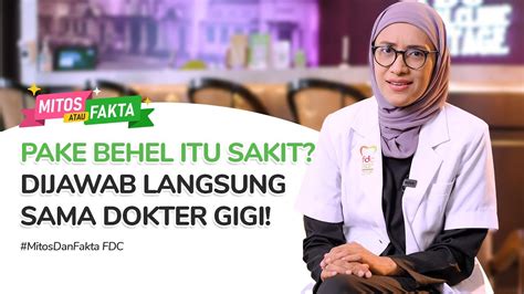 PAKE BEHEL BISA SAKIT GIGI BERTAHUN TAHUN MITOS ATAU FAKTA YA