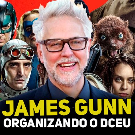 James Gunn Vai Salvar O Dceu Podcast Do Cinemaqui