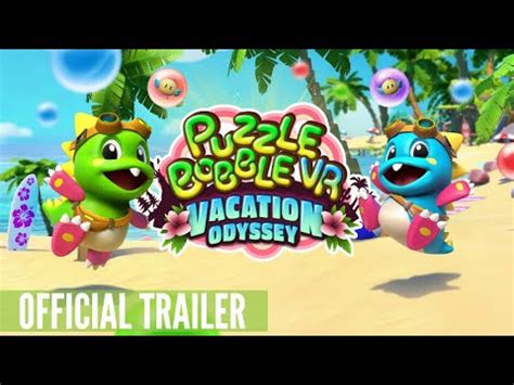 Puzzle Bobble VR Vacation Odyssey Reveal Trailer Quest Quest 2