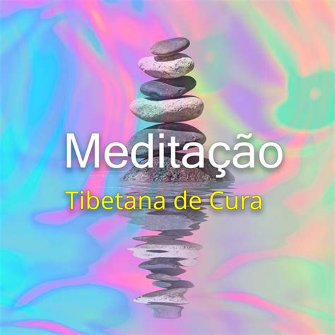 Album Meditação Tibetana de Cura Música New Age para Relaxamento