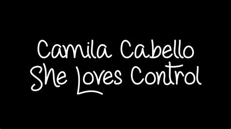 Camila Cabello She Loves Control Lyrics Youtube