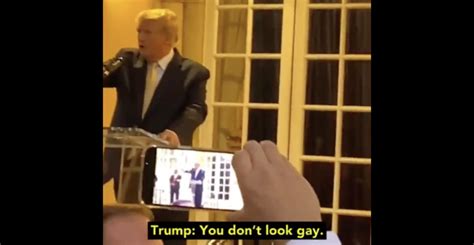 Trump Tells Gay Supporter You Don T Look Gay