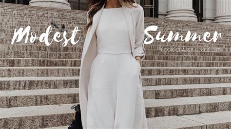 How To Dress Modestly And Classy In Summer Youtube