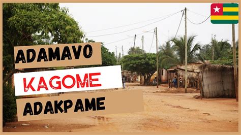 Visitons Ces Vieux Quartiers Du Togo Adamavo Adakpam Kagom Vlog