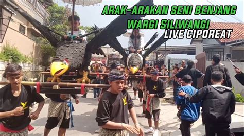 Arak Arakan Seni Benjang Wargi Siliwangi Live Ciporeat Youtube