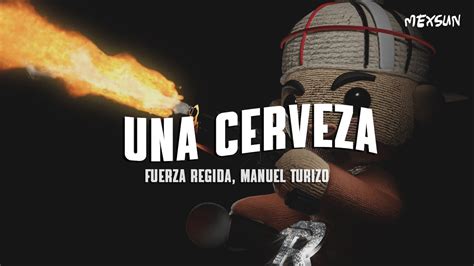 Fuerza Regida Manuel Turizo Una Cerveza Letra Youtube Music